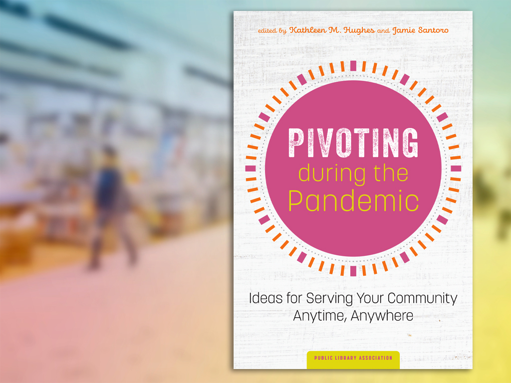 “Moving Health and Wellness Online at Your Library” in ‘Pivoting during the Pandemic: Ideas for Serving Your Community Anytime, Anywhere’ from ALA Press
