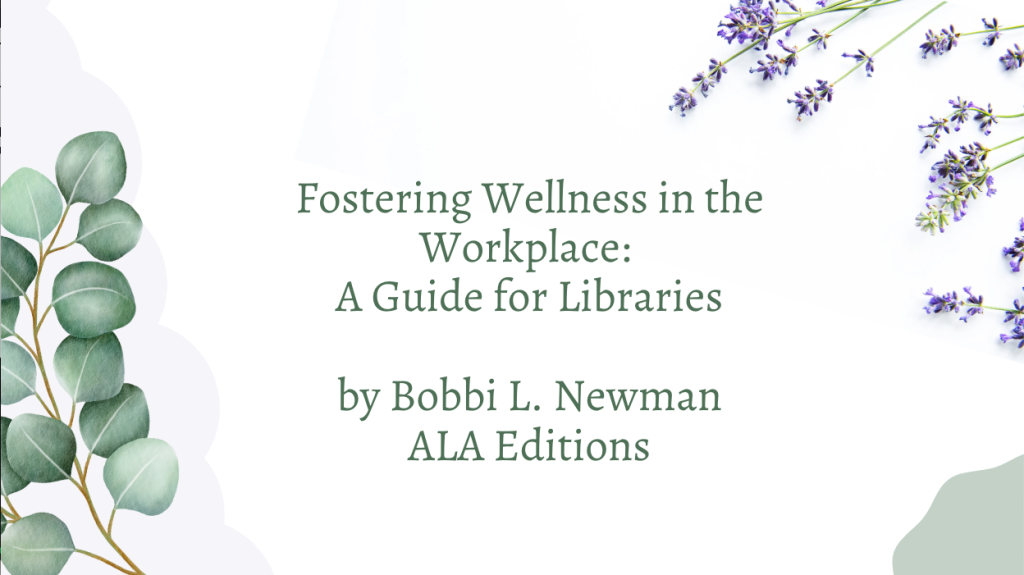“Wellness in the Workplace: A Guide for Libraries” Booklist Webinar Recording
